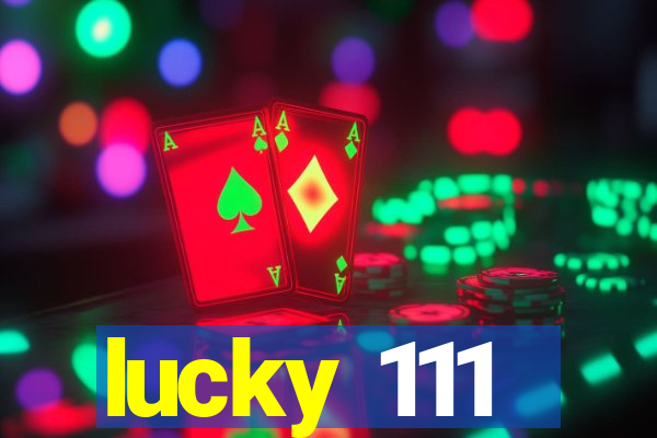 lucky 111